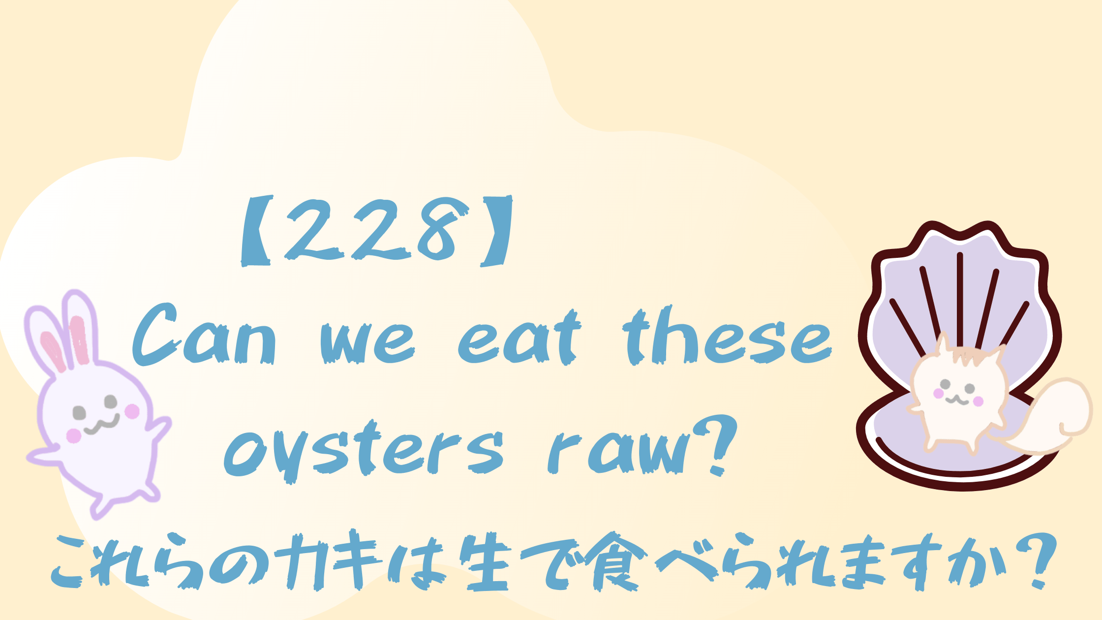 228 Can We Eat These Oysters Raw HAPPY CHIT CHAT 228-can-we-eat-these-oysters-raw-happy-chit-chat